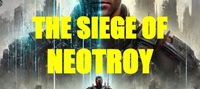 THE SIEGE OF NEOTROY