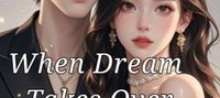 When Dream Takes over