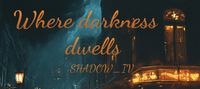 Where darkness dwells